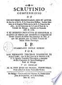 Scrutinio compendioso de un novisimo prontuario, que su autor se dice ser el M.R.P. Fr. Francisco Munoz, lector jubilado de la Regular Observancia de Sr. S. Francisco de Asis, en su convento de S. Luis el Real de la ciudad de Malaga, impreso en Granada anno de 1768. Y su intento privativo es ministrar a el publico las especies que manifiestan la antiguedad del Orden Tercero de señor San Francisco de Asis, y que fue primero que el Orden Tercero de Señor Santo Domingo. ... Por los Hermanos Terceros Dominicos de dicha ciudad, con la direccion de su maestro el R.P. Fr. Ignacio Torralba, ..