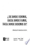?De dónde venimos, hacia dónde vamos, hacia dónde debemos ir?
