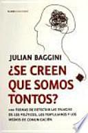 ¿Se creen que somos tontos?