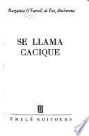 Se llama Cacique