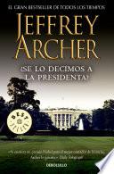 ¿Se lo decimos a la presidenta?