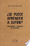 ¿Se puede aprender a sufrir?