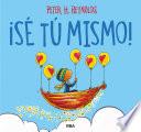 ¡Sé tú mismo!