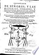 Secretario de señores, y las materias, cuidados y obligaciones que le tocan estiloy exercicio dèl