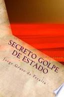 SECRETO Golpe de ESTADO