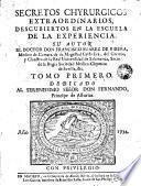 Secretos chyrurgicos extraordinarios descubiertos en la escuela de la experiencia