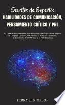 Secretos de Expertos - Habilidades de Comunicación, Pensamiento Crítico y PNL