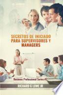 Secretos de iniciado para supervisores y managers