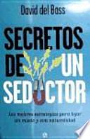 Secretos de un seductor: las mejores estrategias para ligar sin miedo y con naturalidad