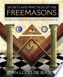 Secrets and Practices of the Freemasons
