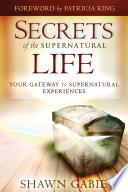 Secrets of the Supernatural Life