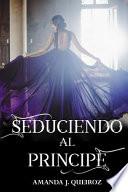 Seduciendo al Principe