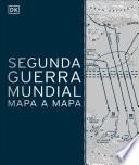 Segunda Guerra Mundial Mapa a Mapa