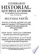 Segunda Parte, con tres indices copiosos de toda la obra, al fin desta segunda parte