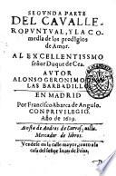 Segunda parte del cavallero puntual, y la comedia de los prodigios de Amor. ... Autor Alonso Geronimo De Salas Barbadillo