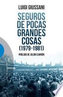 Seguros de pocas grandes cosas (1979-1981)