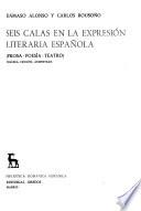 Seis calas en la expresión literaria española (prosa, poesía, teatro)