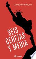 Seis cerezas y media