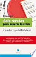 Seis recetas para superar la crisis