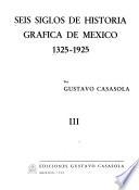 Seis siglos de historia gráfica de México, 1325-1900