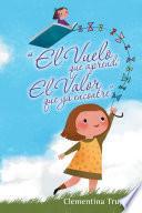 “El Vuelo Que Aprendí El Valor Que Ya Encontre”