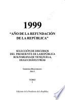 Selección de discursos del presidente de la República Bolivariana de Venezuela, Hugo Chávez Frías: 1999, año de la refundación de la república