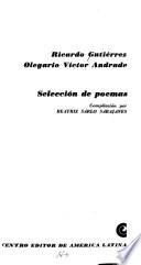 Selección de poemas [de] Ricardo Gutiérrez [y] Olegario Victor Andrade