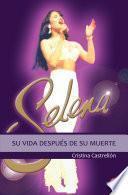 Selena: su vida después de su muerte