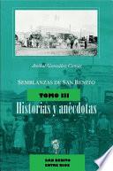 SEMBLANZAS DE SAN BENITO - TOMO III - HISTORIAS Y ANÉCDOTAS