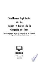 Semblanzas espirituales de los santos y beatos de la Compañía de Jesús