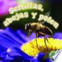 Semillas, abejas y polen