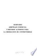 Seminario Arbitraje Comercial y Métodos Alternos para la Resolución de Controversias