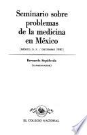 Seminario sobre Problemas de la Medicina en México, México, D.F., diciembre, 1981