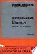 Seminarios permanentes de Inspectores de Bachillerato. Perfeccionamiento del profesorado (Diagnóstico de necesidades). Julio 1981