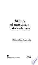 Señor, el que amas está enfermo