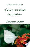 Señor, enséñame tus caminos