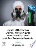 Sensing of Deadly Toxic Chemical Warfare Agents, Nerve Agent Simulants, and their Toxicological Aspects