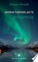 Sentirse habitado por la presencia