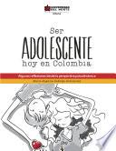 Ser Adolescente hoy en Colombia