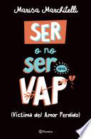 Ser o no ser una VAP (Víctima del amor perdido)