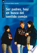 Ser padres, hoy: en busca del sentido común