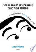 Ser un adulto responsable ya no tiene remedio