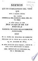 Sermon [on Exod. xv. 1] en cumplimiento del voto que hizo ... el General Jouquin de la Pezuela ... dixo ... 13 de Diciembre de 1813 ... M. Terrazas, etc