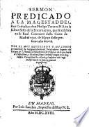 Sermón predicado a la Magestad del Rey Cathólico D. Phelipe tercero en la solemne fiesta de la Encarnación ...