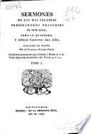 Sermones de los mas celebres predicadores franceses de este siglo, para la Quaresma y otros tiempos del año