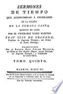 Sermones de tiempo escritos en latin por ... Fray Luis de Granada ... traducidos por el Padre Don Pedro Duarte ..