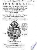 Sermones funerales, en las honras del rey nuestro senor Felipe 2. con el que se predico en las de la serenissima infanta d. Catalina duquessa de Saboya. Recogidos por Iuan Iniguez de Lequerica impressor de libros. Va anadida vna tabla muy copiosa para sermones de defuntos particulares, y los euangelios de todo el ano