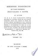 Sermones panegíricos de varios misterios, festividades y santos