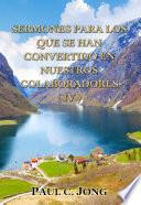 SERMONES PARA LOS QUE SE HAN CONVERTIDO EN NUESTROS COLABORADORES (IV)