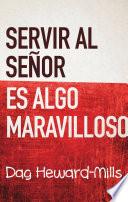 Servir Al Señor Es Algo Maravilloso